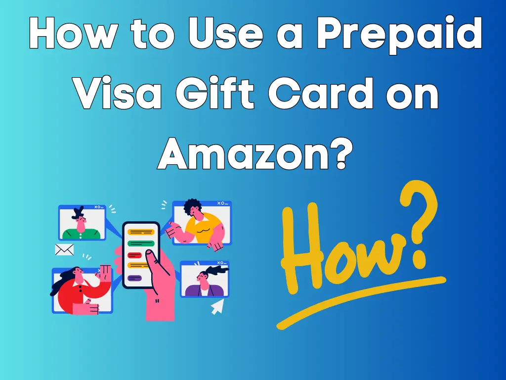 Use a Prepaid Visa Gift Card on Amazon